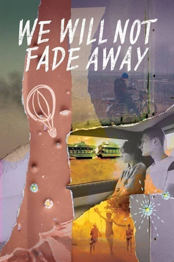We Will Not Fade Away poster image