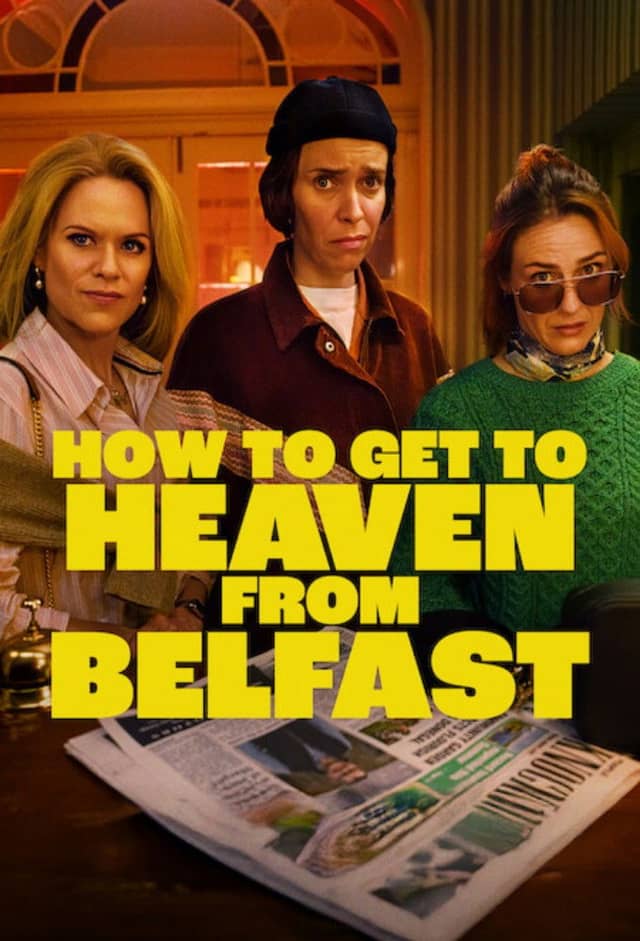 How to Get to Heaven from Belfast poster image