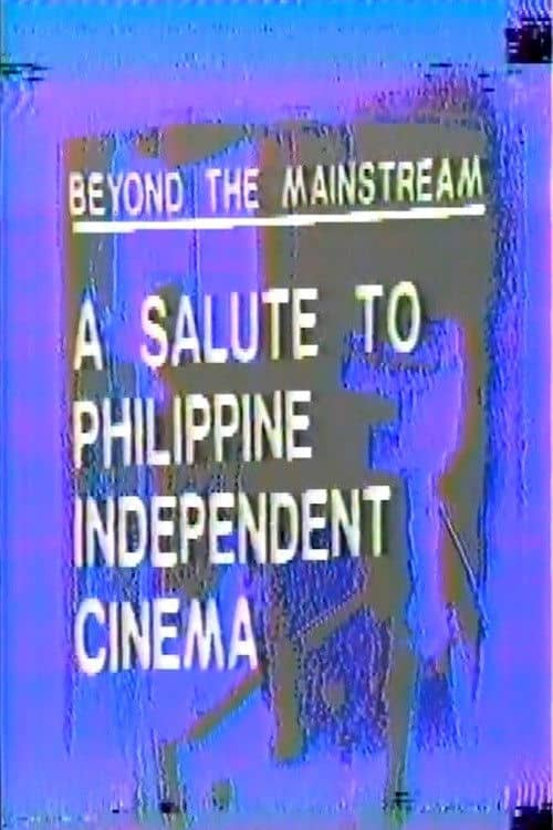 Beyond the Mainstream: A Salute to Philippine Independent Cinema poster image