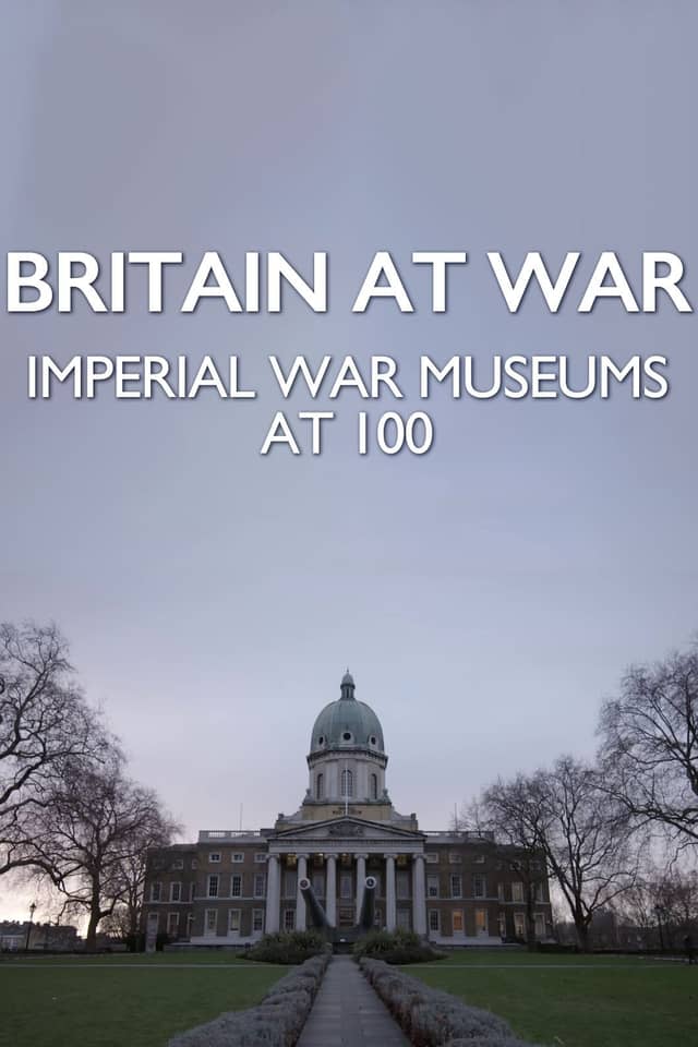 Britain at War: Imperial War Museums at 100 poster image