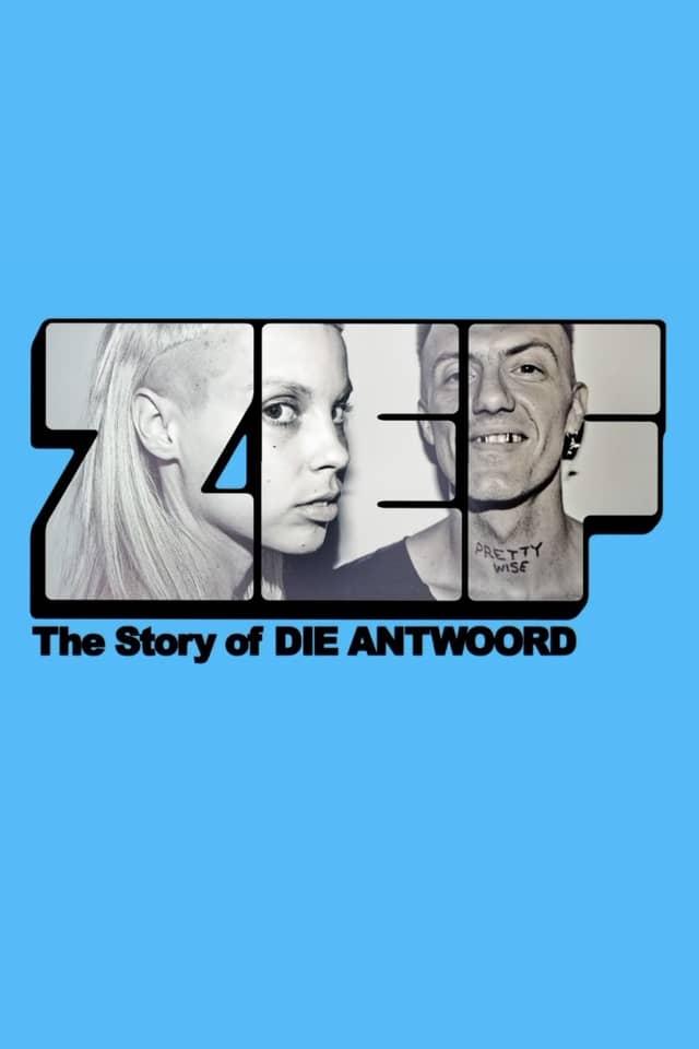 ZEF - The Story of Die Antwoord poster image