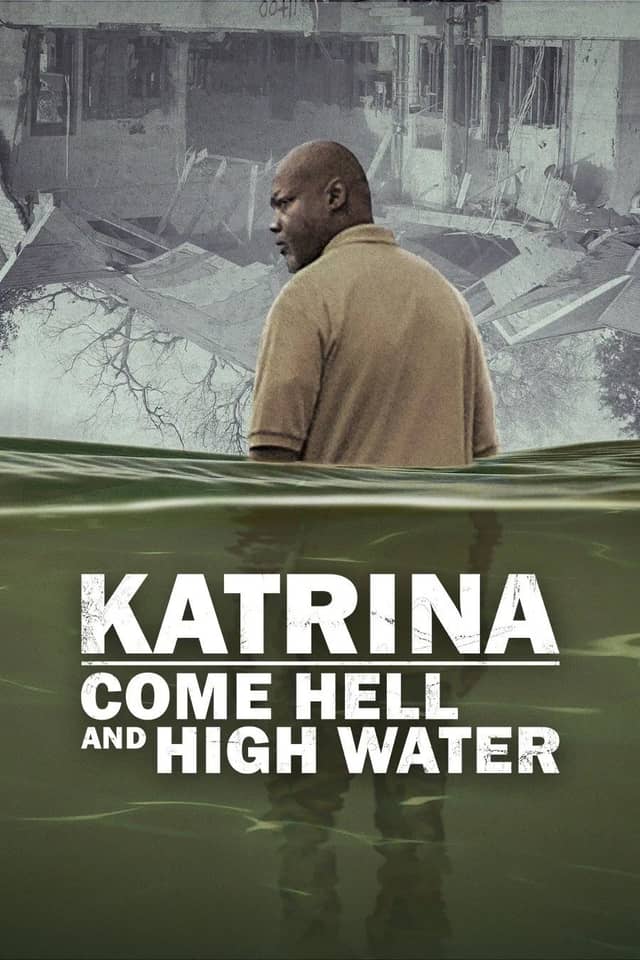 Katrina: Come Hell and High Water poster image