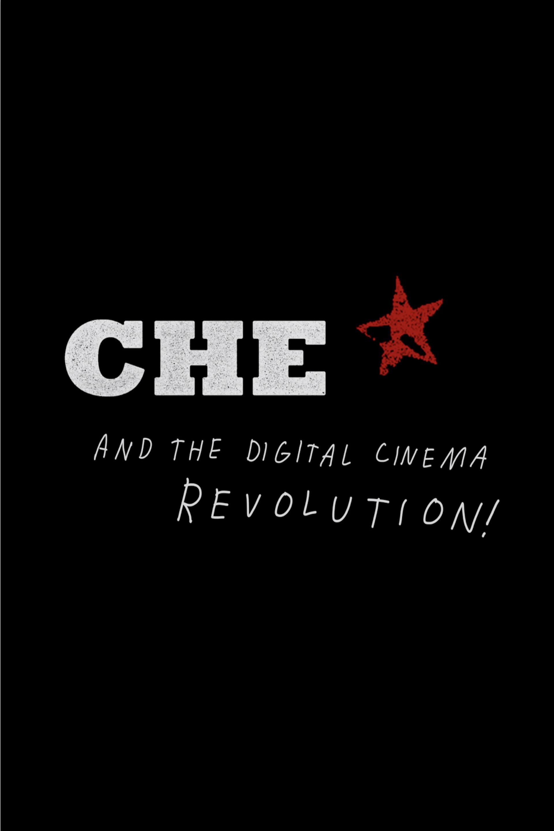 CHE and the Digital Cinema Revolution poster image
