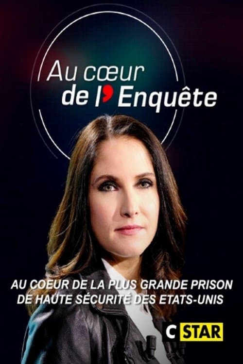 Au cœur de l'enquête : Au cœur de la plus grande prison de haute sécurité des Etats-Unis poster image