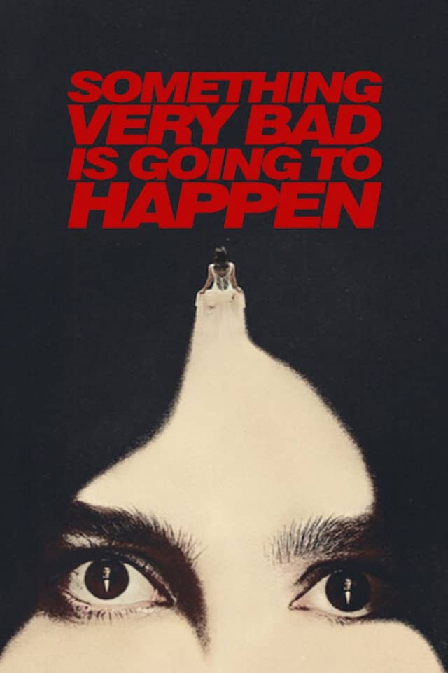 Something Very Bad is Going to Happen poster image